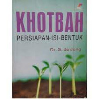 KHOTBAH 
Persiapan, Isi, Bentuk