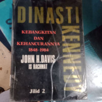 Dinasti Kennedy Kebangkitan dan Kehancurannya