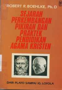 Sejarah Perkembangan Pikiran dan Praktek Pendidikan Agama Kristen