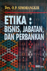 Etika: Bisnis, Jabatan dan Perbankan