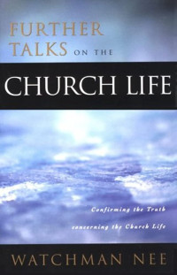 Further Talks On The Church Life