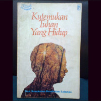 Kutemukan Tuhan Yang Hidup