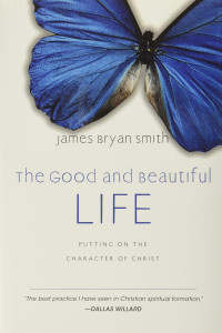 The Good and Beautiful Life (Kehidupan yang Baik dan Indah)