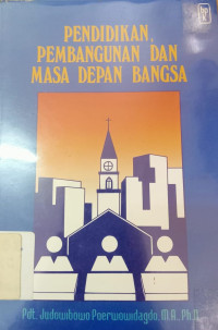 PENDIDIKAN PEMBANGUNAN DAN MASA DEPAN BANGSA