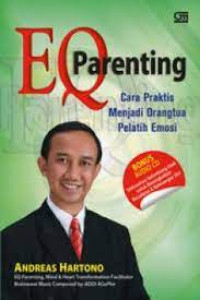 EQ Parenting Cara Praktis Menjadi Orangtua Pelatih Emosi