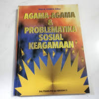 Agama-agama dan Problematika Sosial Keagamaan