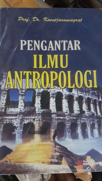 Pengantar ilmu Antropologi