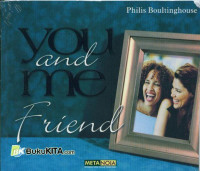 YOU AND ME FRIEND