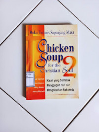 Chicken soup for the Christian soul 2 : Kisah yang semakin menggugah hati dan mengobarkan roh anda