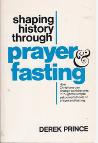 Shaping History Through | Prayer Fasting