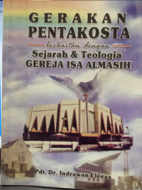 Gerakan Pentakosta Berkaitan dengan Sejarah dan Teologia Gereja Isa Almasih