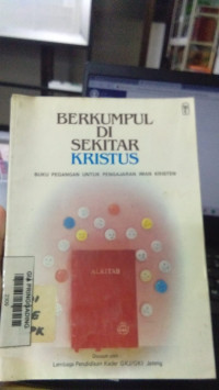 Berkumpul Di Sekitar Kristus
