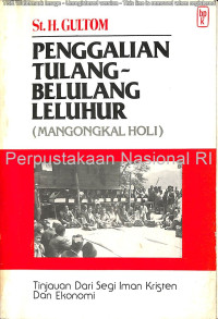 PENGGALIAN TULANG BELULANG LELUHUR (MANGONGKAL HOLI)