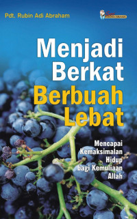 Menjadi Berkat Berbuah Lebat