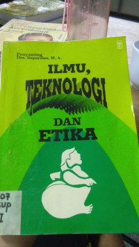 ILMU TEKNOLOGI DAN ETIKA