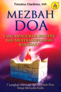 Mezbah Doa : Yang Mengubah Hidupku Dan Mentransformasi Bangsaku