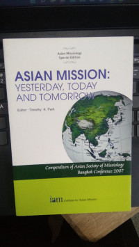 ASIAN MISSION : YESTERDAY, TODAY AND TOMORROW.