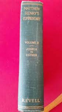 MATTHEW HENDRY'S COMMENTARY: Joshua to Esther Volume II