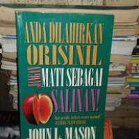 Anda Di Lahirkan Orisinil, Jangan Mati Sebagai Salinan!