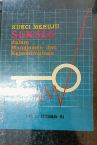 Kunci Menuju Sukses Dalam Manajemen dan Kepemimpinan