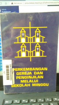 PERKEMBANGAN GEREJA DAN PENGINJILAN MELALUI SEKOLAH MINGGU