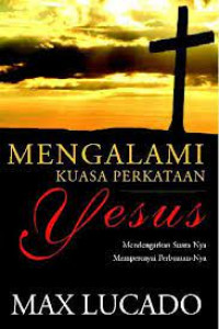 Mengalami Kuasa Perkataan Yesus