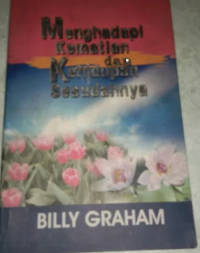 MENGHARGAAI KEMATIAN DAN KEHIDUPAN SESUDAHNYA