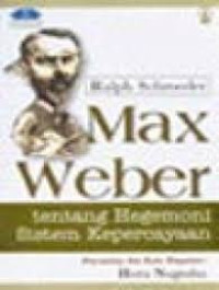 Max Weber tentang Hegemoni Sistem Kepercayaan