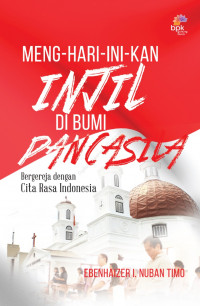 Meng-Hari-Ini-Kan Injil Di Bumi Pancasila
