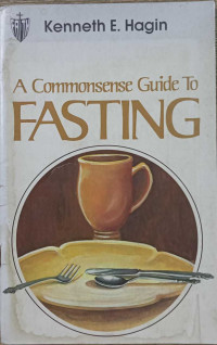 A Commonsense Guide To Fasting