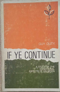 If Ye Continue: A Study of the Conditional Aspects of Salvation