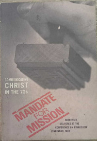 Communicating Christ In The 70s; Mandate For Mission