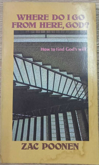 Where Do I Go From Here, God? How To Find God's Will
