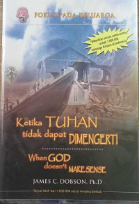 Ketika Tuhan Tidak Dapat Dimengerti When God Doesn't Make Sense