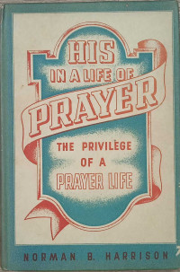 His In A Life Of Prayer The Privilege Of A Prayer Life