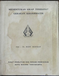 Menentukan Sikap Terhadap Gerakan Kharismatik