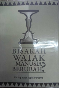 Bisakah Watak Manusia Berubah?