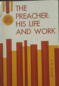 The Preacher: His Life And Work