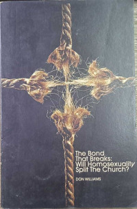The Bond That Breaks: Will Homosexuality Split The Church?
