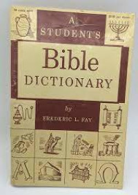 A STUDENT'S BIBLE DICTIONARY