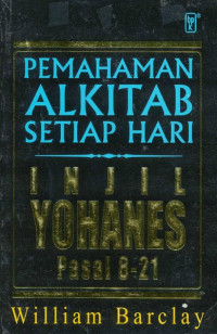Pemahaman Alkitab Setiap Hari Injil Yohanes Ps. 8-21