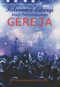 Relevansi Liturgi bagi Pertumbuhan Gereja