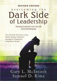 REVISED EDITION OVERCOMING THE DARK SIDE OF LEADERSHIP