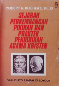 Sejarah Perkembangan Pikiran dan Praktek Pendidikan Agama Kristen