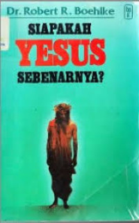 Siapakah Yesus Sebenarnya?