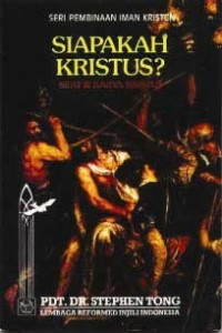 Siapakah Kristus? Sifat & dan karya Kristus