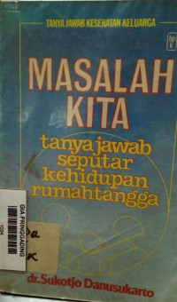 Masalah Kita - Tanya Jawab Seputar Kehidupan Rumah Tangga