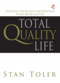 Total Quality Life - Strategi mencari kehidupan yang berkualitas