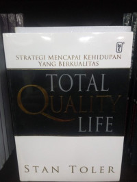 Total Quality Life : Strategi Mencapai Kehidupan yang Berkualitas