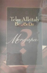 Teks Alkitab Berbeda Mengapa?